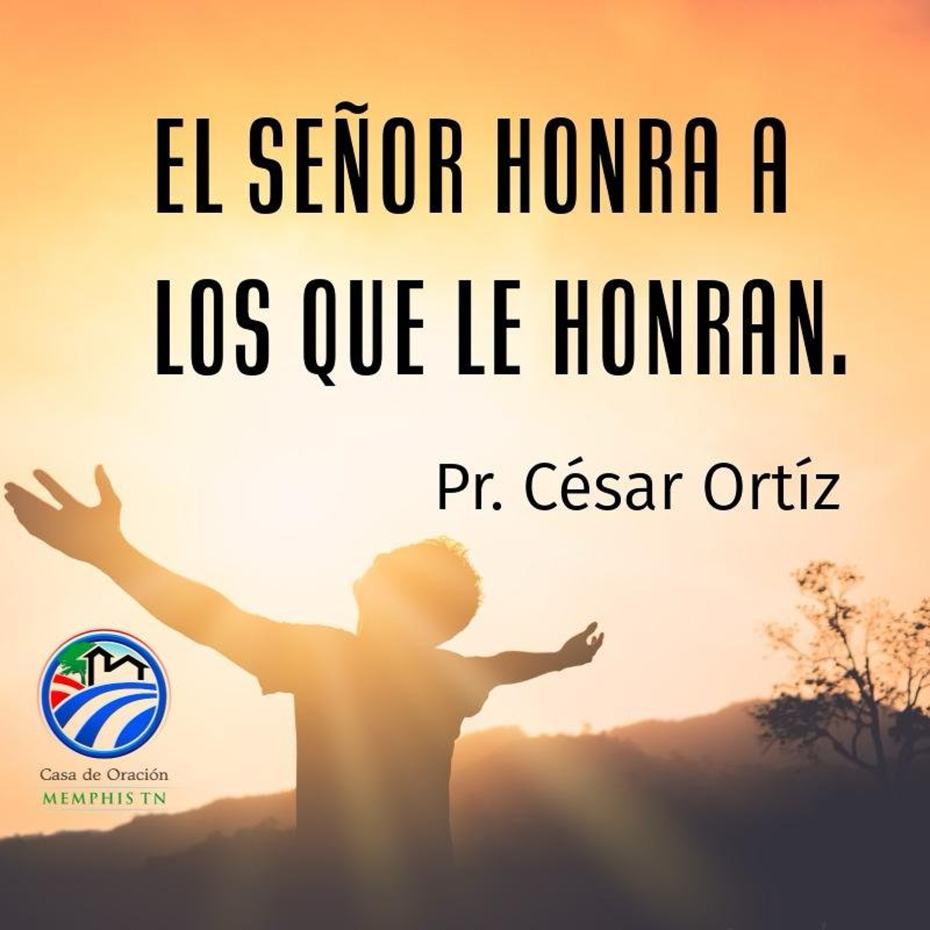 Dios Honra a los que le Honran | César Ortíz | 08/23/26 episode artwork