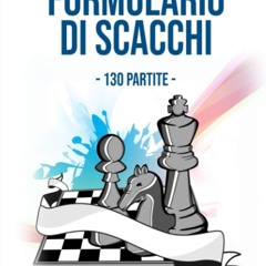 [EBOOK]⚡Formulario di Scacchi: 130 Partite (Italian Edition)