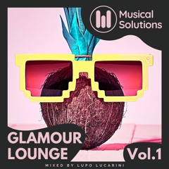 Glamour Lounge Vol. 1 (Lounge, Deep House, House) Mixed by Lupo Lucarini