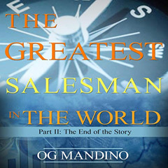 [ACCESS] PDF 📖 The Greatest Salesman in the World, Part II: The End of the Story by