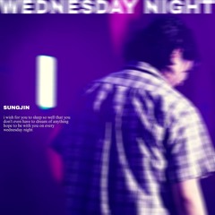 SUNGJIN - Wednesday Night