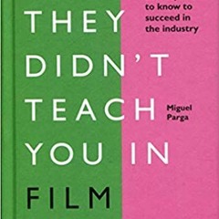 Download ⚡️ (PDF) What They Didn't Teach You In Film School Full Audiobook