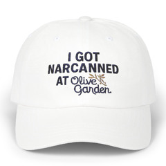 I Got Narcanned At Olive Garden Hat