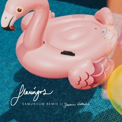Flamingos (Samurrium Remix)