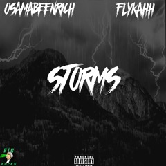 osamabeenrich x FlyKahh - Storms
