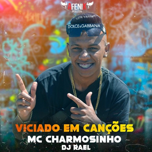 Mc Charmosinho - Viciado Em Canções (DJ RAEL)