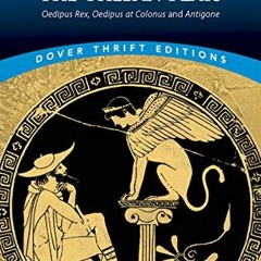 ACCESS PDF EBOOK EPUB KINDLE The Theban Plays: Oedipus Rex, Oedipus at Colonus and Antigone (Dover T