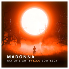 Madonna - Ray Of Light (V4zko Bootleg)
