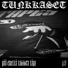 TUNKKASET - Outro