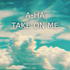 a-ha - Take On Me (Amero & Hallasen Remix)
