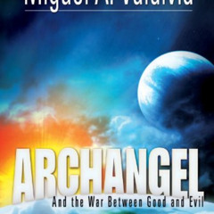 DOWNLOAD EBOOK 💏 Archangel by  Miguel Valdivia [KINDLE PDF EBOOK EPUB]