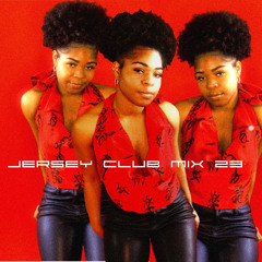 Jersey Club Mix 23’