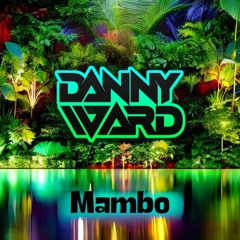Danny Ward - Mambo (master) FREE DOWNLOAD