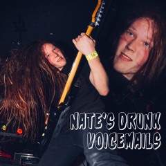 Nate's Drunk Voicemails