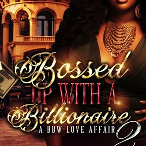 format epub Bossed Up With A Billionaire 2: A BBW Love Affair - XWClO0HNiW