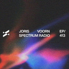 Spectrum Radio 413 by JORIS VOORN | Spada Guest Mix