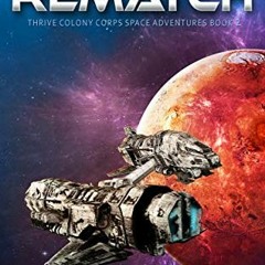 free PDF 📦 Thrive Earth Rematch (Thrive Colony Corps Space Adventures Book 2) by Gin