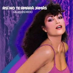 asi no te amara jamas
