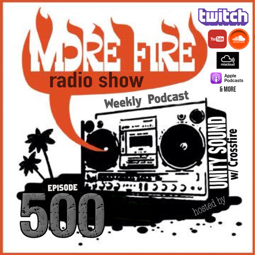 More Fire Show Ep500 (Full Show) March 27th 2025 hosted by Crossfire from Unity Sound