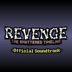 REVENGE: the Shattered Timeline - OST