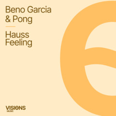 Beno Garcia & Pong - Hauss Feeling (Visions Music)