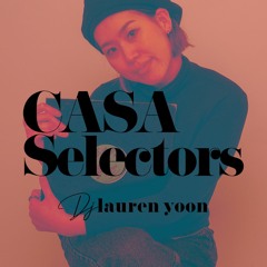 Casa Selectors #68 Lauren Yoon