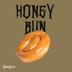 OmgAddy - HONEY BUN