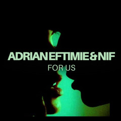 Adrian Eftimie, Nif (Ro) - For Us [NIF Club Edit]