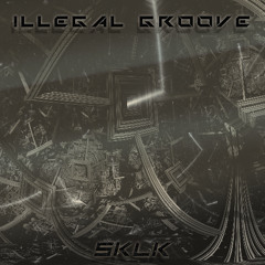 SikaLogiK - Illegal Groove (Master by Trentneuf )