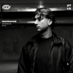 IGNORANCE Introduce : MTUF