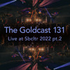 The Goldcast 131 (Jun 27, 2025) live at Sbcltr 2022 pt. 2 DJ mix artwork - Electronic music tracklist cover image