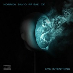 Sav'O x Horrid1 x ZK x (67) PR SAD - Evil Intentions (Prod. Ellis X RiverUK)