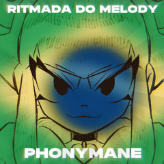 RITMADA DO MELODIE - PHONYMANE