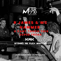 Rick James & MC Hammer - U Can't Touch This Super Freak (KXK Stoned As Fuck Bootleg)