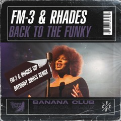 BC076 // FM-3 & Rhades - Back To The Funky (VIP Mix)