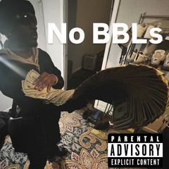 No BBLs!