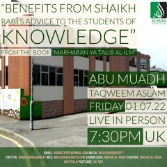 Benefits from Shaikh Rabī’s Advice to the Students of Knowledge - Abu Muadh Taqweem