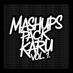 MASHUPS PACK KARU VOL. 1 | (5 TRACKS EXCLUSIVOS)