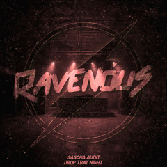 Sascha Audit - Drop That Night (FortyTwo Remix CUT) [SOON ON RAVENOUS]
