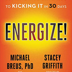 [Access] KINDLE 💌 Energize!: Go from Dragging Ass to Kicking It in 30 Days by  Micha