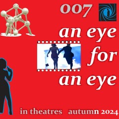 007 - An Eye For An Eye