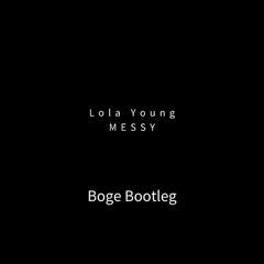Lola Young - Messy (Boge Bootleg) Free DL
