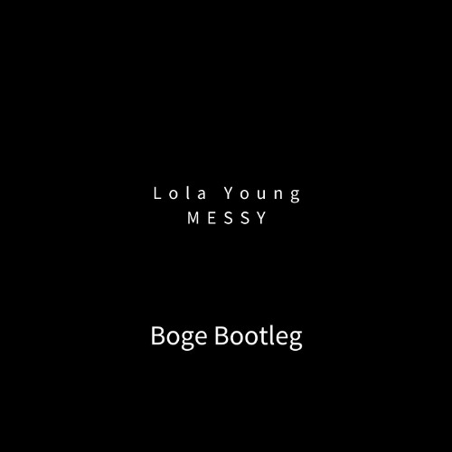 Lola Young - Messy (Boge Bootleg) Free DL
