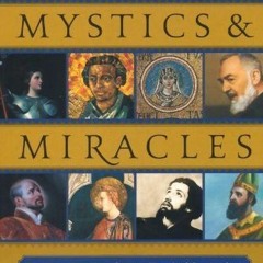 [READ] [KINDLE PDF EBOOK EPUB] Mystics & Miracles: True Stories of Lives Touched by God by  Bert Ghe