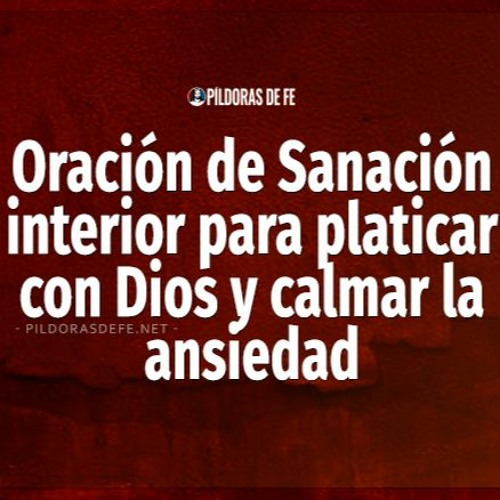 Stream Oración de sanación interior para platicar con Dios y calmar la ...