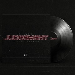 WILLOW - JUDGEMENT VIP (FREE DOWNLOAD)