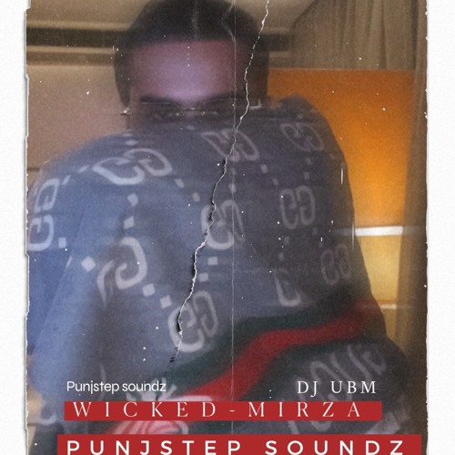 WICKED MIRZA | PUNJSTEP SOUNDZ  | Dj UBM