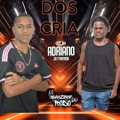 SETMIXADO DOS CRIA {-DJ ADRIANO DA FORMIGA & DJ -JEANZINHO DO RODO--