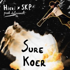 SURE KOER (FT. SUPIKÖÖGIPOISID) (PROD. DELUSIONAL)