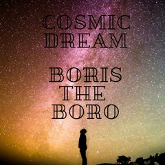 Cosmic Dream - BorisTheBoro